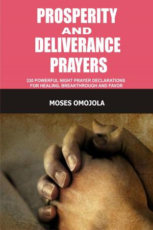 Cover of Prosperity And Deliverance Prayers: 330 Powerful Night Prayer Declarations For Healing, Breakthrough And Favor