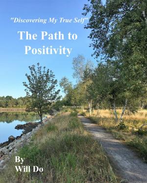 Book cover of Discovering My True Self - The Path to Positivity