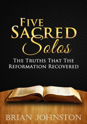 Cover of Five Sacred Solos - The Truths That the Reformation Recovered