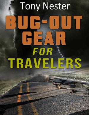 Cover of the book Bug-Out Gear For Travelers by Jennette Green