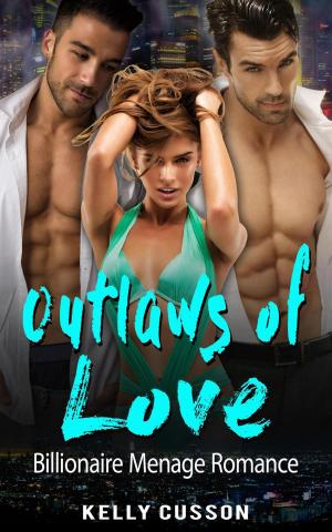 Cover of the book Outlaws of Love - Billionaire Menage Romance by Lauren Hammond