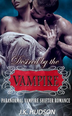 Cover of the book Desired by the Vampire - Paranormal Vampire Shifter Romance by Karin De Havin