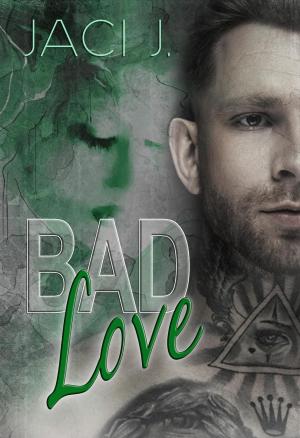 Cover of the book Bad Love by Jaclin Hammell