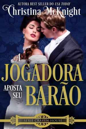 Cover of the book A Jogadora Aposta Seu Barão by Nora Kipling