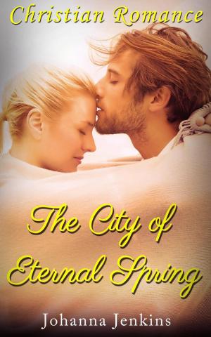Book cover of The City of Eternal Spring - Christian Romance