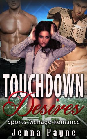 Book cover of Touchdown Desires - Sports Menage Romance