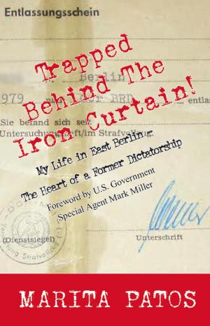 Cover of the book Trapped Behind The Iron Curtain by Kristen James