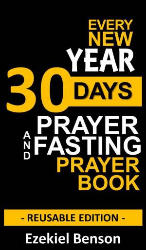 Book cover of Every New Year 30 Days Prayer and Fasting Prayer Book: Reusable Edition