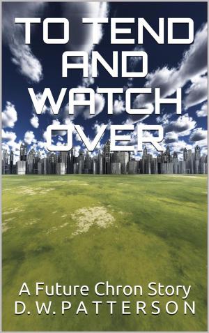 Book cover of To Tend And Watch Over