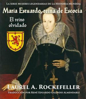 Book cover of María Estuardo, reina de Escocia: El reino olvidado