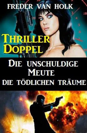 Cover of the book Thriller Doppel: Die unschuldige Meute/Die tödlichen Träume by Bernd Teuber