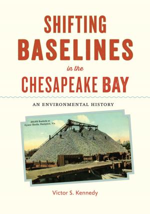 Cover of the book Shifting Baselines in the Chesapeake Bay by Steven A. Fino