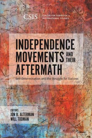 Cover of the book Independence Movements and Their Aftermath by Michael Barber, Haim Malka, William McCants, Joshua Russakis, Thomas M. Sanderson