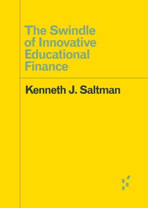 Cover of the book The Swindle of Innovative Educational Finance by Nicholas Thoburn