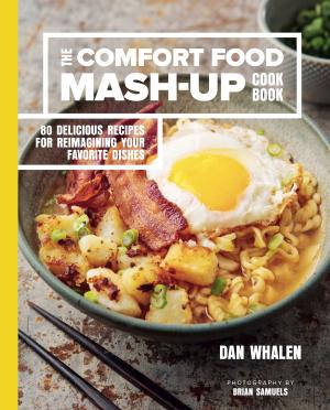 Book cover of The Comfort Food Mash-Up Cookbook