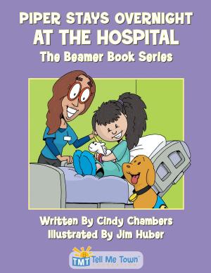 Book cover of Piper Stays Overnight At The Hospital: The Beamer Book Series
