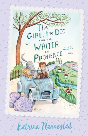 Cover of the book The Girl, the Dog and the Writer in Provence (The Girl, the Dog and the Writer, Book 2) by Kate Burridge