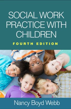 Cover of the book Social Work Practice with Children, Fourth Edition by Andrew Christensen, PhD, Brian D. Doss, PhD, Neil S. Jacobson, PhD