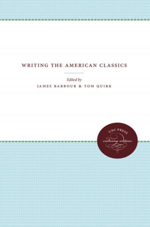 Cover of the book Writing the American Classics by Jeanne Voltz, Elaine J. Harvell
