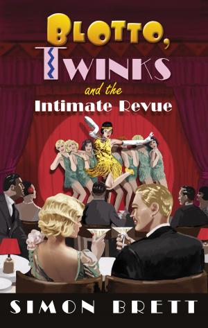 Cover of the book Blotto, Twinks and the Intimate Revue by Ovidia Yu