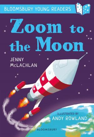 Book cover of Zoom to the Moon: A Bloomsbury Young Reader
