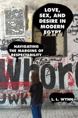 bigCover of the book Love, Sex, and Desire in Modern Egypt by 