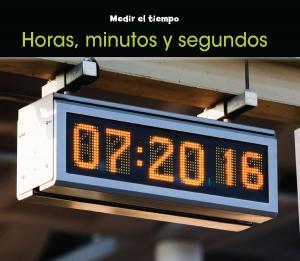 Cover of the book Horas, minutos y segundos by Michael Dahl