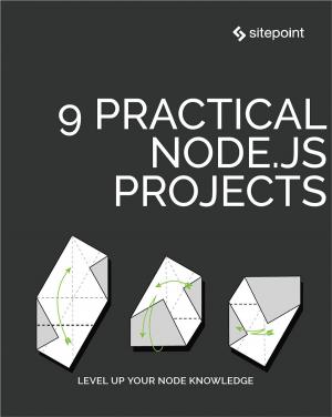 Cover of the book 9 Practical Node.js Projects by Michaela Lehr, Michael Wanyoike, Darren Jones, Adam Janes