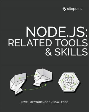 Cover of the book Node.js: Related Tools & Skills by James Kolce, Moritz Kroger, Ivan Curic, Samier Saeed, Jeff Mott, M. David Green, Craig Buckler