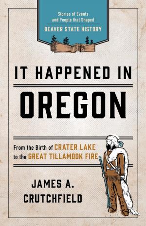 Cover of the book It Happened In Oregon by Richard Moreno