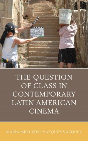 Cover of the book The Question of Class in Contemporary Latin American Cinema by David Oliver Davies