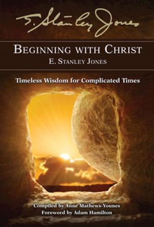 Cover of the book Beginning With Christ by Kirk Byron Jones