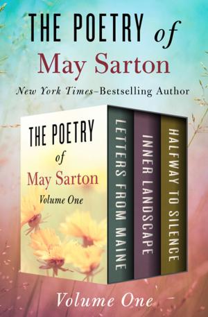 Cover of the book The Poetry of May Sarton Volume One by Paul Monette