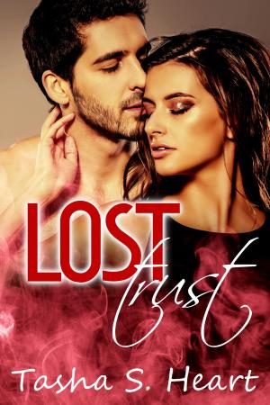 Cover of the book Lost Trust by Tasha S. Heart