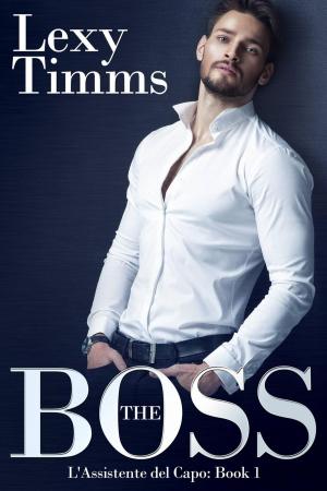 Cover of the book THE BOSS - L'Assistente del Capo by J.A. Hornbuckle