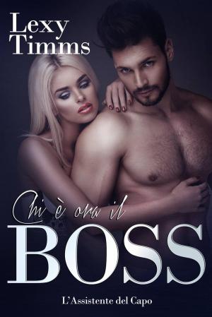 Cover of the book Chi è ora il Boss by Nancy Ross