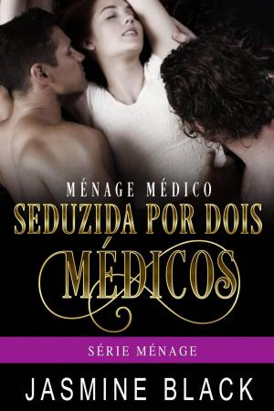 Cover of the book Seduzida por Dois Médicos by Jasmine Black