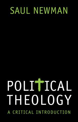 Cover of the book Political Theology by Sarah L. Stringer, Juliet Hurn, Anna M. Burnside