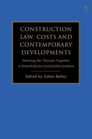 Cover of the book Construction Law, Costs and Contemporary Developments: Drawing the Threads Together by Mr Paul Ibell