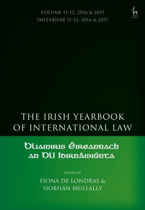 Cover of the book The Irish Yearbook of International Law, Volume 11-12, 2016-17 by Cathleen Davitt Bell