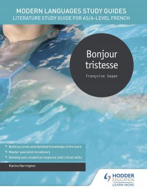 Cover of the book Modern Languages Study Guides: Bonjour tristesse by Geneviève García Vandaele, Paul Shannon, Phil Turk