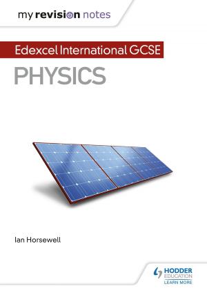 Book cover of My Revision Notes: Edexcel International GCSE (91) Physics