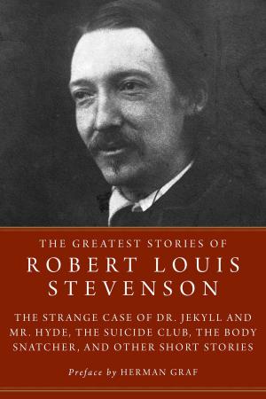 Cover of the book The Greatest Stories of Robert Louis Stevenson by Matrin M. Goldwyn