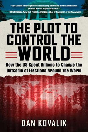 Cover of the book The Plot to Control the World by Amanda Marcotte