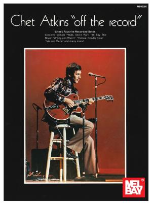 Cover of the book Chet Atkins Off the Record by Drew Beisswenger, Connie O'Connell