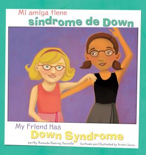 bigCover of the book Mi amiga tiene síndrome de Down/My Friend Has Down Syndrome by 