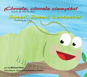 Book cover of ¡Córrele, córrele ciempiés!/Speed, Speed Centipede!