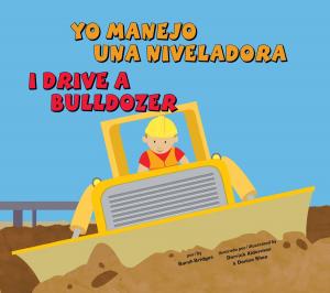 Cover of the book Yo manejo una niveladora/I Drive a Bulldozer by Jake Maddox