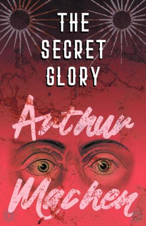 Cover of the book The Secret Glory by Angela Mireles