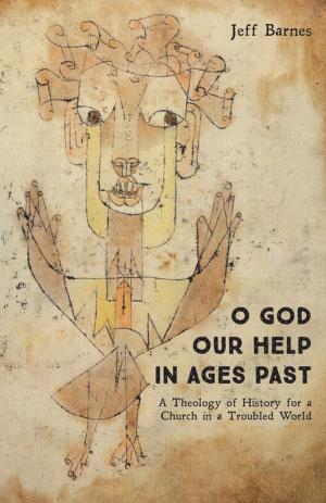 Cover of the book O God Our Help in Ages Past by Dan White